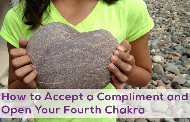 How to Accept a Compliment and Open Your Fourth Chakra